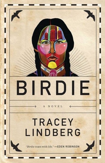 Tracey Lindberg's debut novel, Birdie.