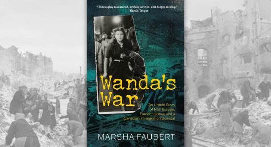 Wanda’s War: A young woman’s story of trauma, immigration & forced labour