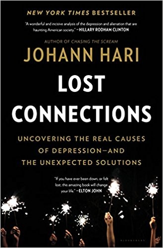 Book Review: Lost Connections • Uncovering the Real Causes of Depression – and the Unexpected Solutions
